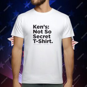 Ken's Not So Secret T-Shirt