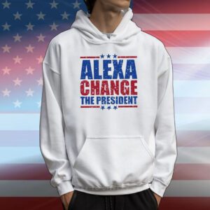 Alexa Change The President 2025 T-Shirt