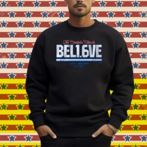 Believe In 1.6 Seconds Left Shirt