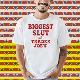 Biggest Slut At Grocery Store Shirt