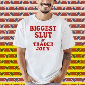 Biggest Slut At Grocery Store Shirt