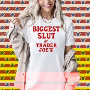 Biggest Slut At Grocery Store Shirt