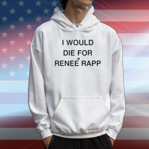 Day Bite Me I Would Die For Renee Rapp T-Shirt