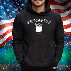 Groceries It's An Old Term Tee Shirt