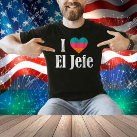 I Heart El Jefe Shirt