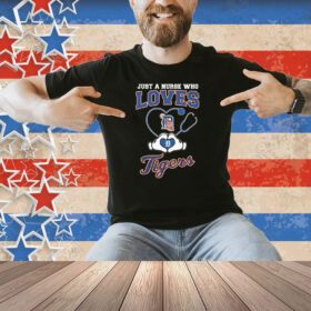 Just A Nurse Who Loves Detroit Tigers Heart Hands Stethoscope Shirt