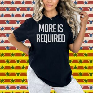 Minnesota Vikings More Is Required Shirt