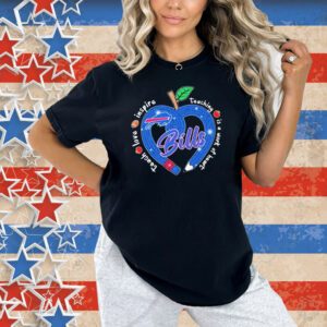 Official Buffalo Bills Teach Love Inspire Teaching Is A Work Of Heart Apple Shirt