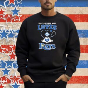 Official Just A Nurse Who Loves Tampa Bay Rays Heart Hands Shirt