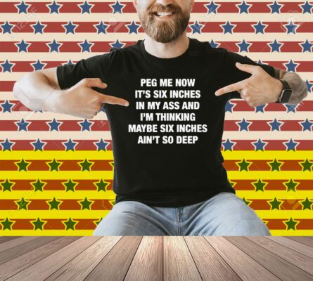 Peg Me Now Shirt