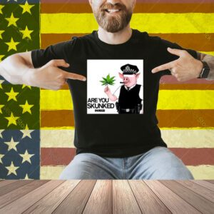 R U Skunked Shirt