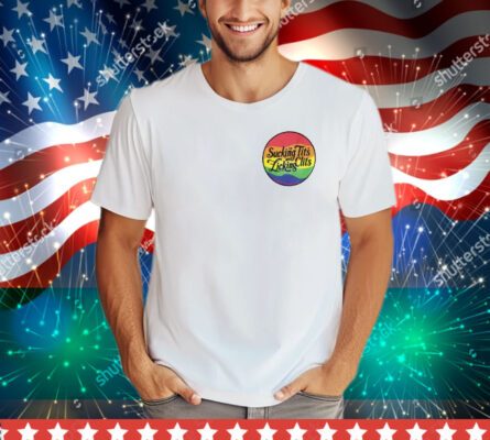 Sucking Tits and Licking Clits LGBT Tee Shirt