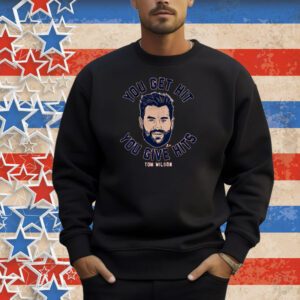 Tom Wilson You Get Hit You Give Hits Shirt