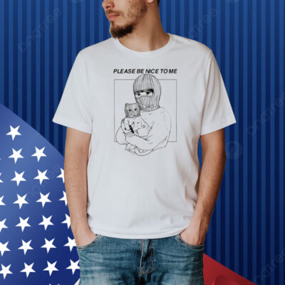 Artofdanialryan Please Be Nice To Me Shirt