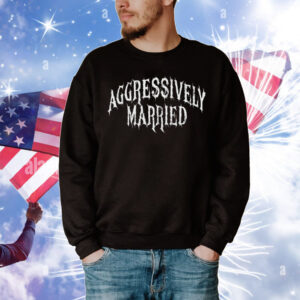 Beingjustjohn Aggressively Married T-Shirt