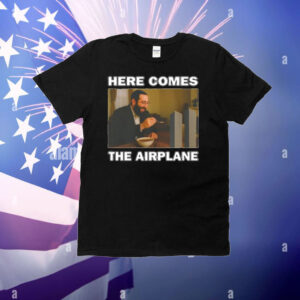 Bruhtees Here Comes The Airplane T-Shirt