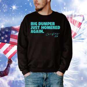 Cal Raleigh Big Dumper Just Homered Again T-Shirt