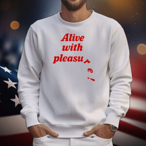 Catchinglizards Alive With Pleasure T-Shirt