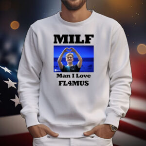 Gamerlegion’Dan Milf Man I Love Fl4mus T-Shirt