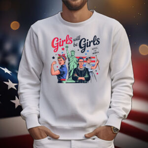 Girl Will Be Girls Patriotic Feminist Vote For Women 4th Of July T-Shirt