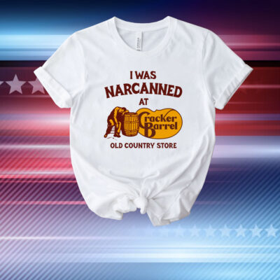 I Was Narcanned At The Old Country Store T-Shirt