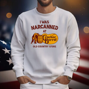 I Was Narcanned At The Old Country Store T-Shirt