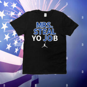 Lexie Hull Mrs Steal Yo Job T-Shirt