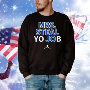 Lexie Hull Mrs Steal Yo Job T-Shirt