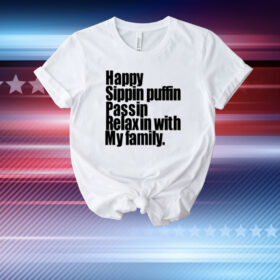 Limted Happy Sippin Puffin Passin Relaxin With My Family T-Shirt