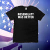 Micah Beutell Wearing Rosenblatt Was Better T-Shirt