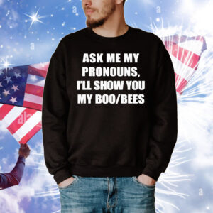 Official Ask Me My Pronouns I’ll Show You My Boo Bees T-Shirt