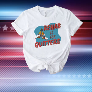 Official Rehab Is For Quitters T-Shirt