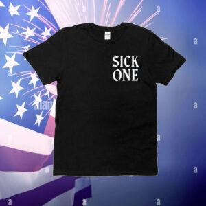 Sick One Some Are Sicker Than Others T-Shirt