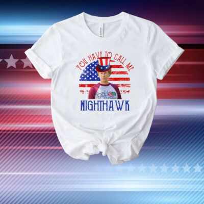 Step Brothers Couple 4th Of July You Have To Call Me Nighthawk T-Shirt