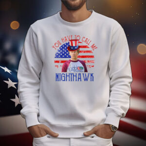 Step Brothers Couple 4th Of July You Have To Call Me Nighthawk T-Shirt