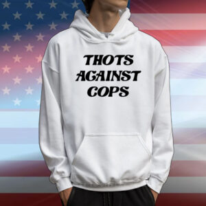 Thots Against Cops T-Shirt