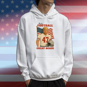Trump 47 Make Football Great Again T-Shirt