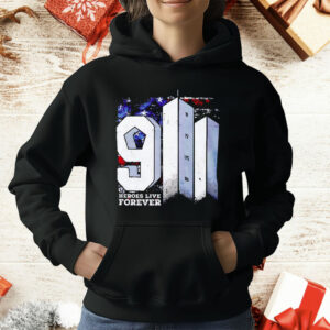9 11 Heroes Live Forever T-Shirt