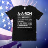 A-A-Ron Where Are You Where Is A-A-Ron Right Now No A-A-Ron Huh Well You Better Be Sick T-Shirt
