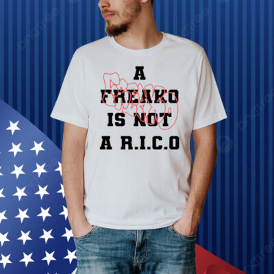 A Freako Is Not A Rico Shirt