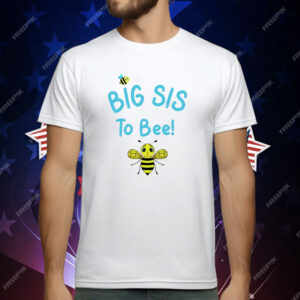 Big Sis To Bee T-Shirt