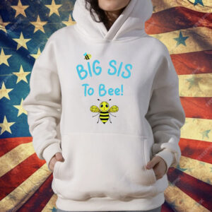 Big Sis To Bee T-Shirt