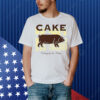 Cake Prolonging The Magic Shirt