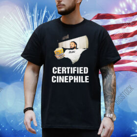 Certified Cinephile Shirt