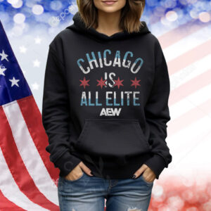 Chicago is All Elite Shirt