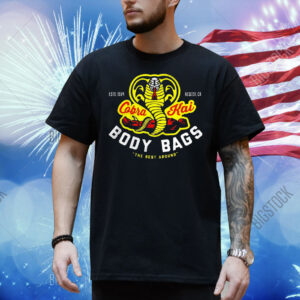 Cobra Kai Body Bags the best around estd 1984 Shirt