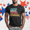 Coffee Books Oxford Commas T-Shirt