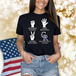 Colorado Rockies rock beats scissors paper beats rock scissors beats paper nothing beats Rockies Shirt