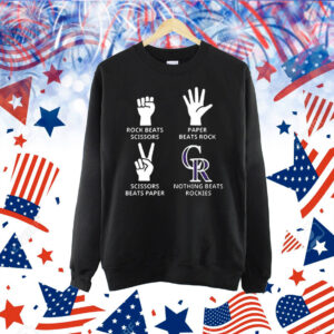 Colorado Rockies rock beats scissors paper beats rock scissors beats paper nothing beats Rockies Shirt