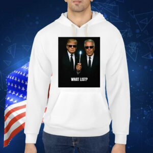 Donald Trump And Jeffrey Epstein What List Shirt